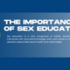 The Importance of Sex Education