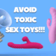 Avoid Toxic Sex Toys