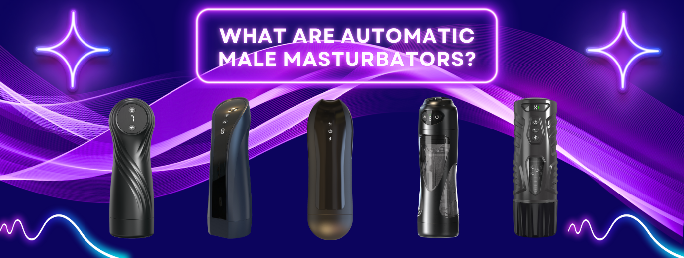 Automatic Male Masturbators