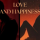 Love and Happiness