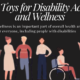 Sexual wellness is an important part of overall health and quality of life for everyone, including people with disabilities.