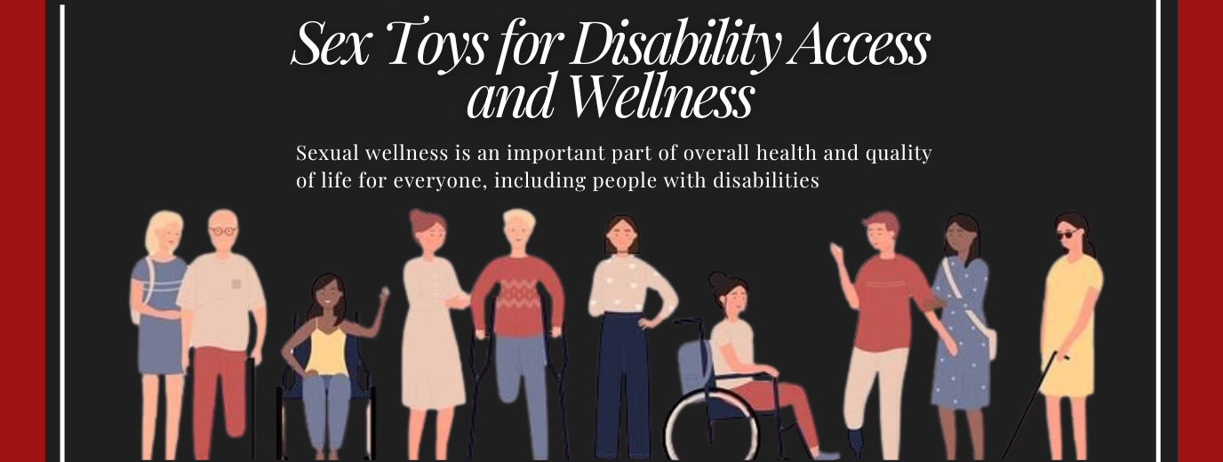 Sexual wellness is an important part of overall health and quality of life for everyone, including people with disabilities.
