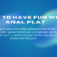 anal play